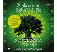 Mythologie slave et polonaise - Aleksander Bruckner (Hörbuch auf Polnisch)