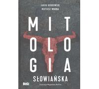 Mythologie slave - Jakub Bobrowski, Mateusz Wrona (Buch auf Polnisch)