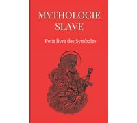Mythologie Slave : Petit livre des Symboles: Compilation des symboles des mythes slaves