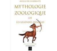 Mythologie zoologique: ou Les légendes animales, tome 1