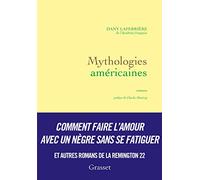 Mythologies américaines: romans - préface de Charles Dantzig