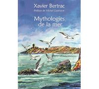 Mythologies de la mer - Xavier Bertrac - Via Romana - broché - Essai