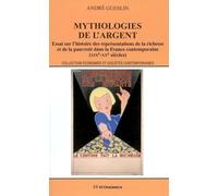 Mythologies de l'argent - André Gueslin - Economica - broché - Essai