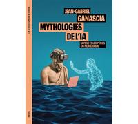 Mythologies de l'IA Ulysse et les périls du numérique - Jean-Gabriel Ganascia - Seuil - ebook (ePub) - Essai