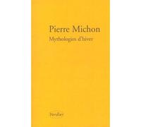 Mythologies d'hiver - Pierre Michon - Verdier - broché - Essai