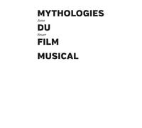 Mythologies du film musical - Jane Feuer - Presses Du Reel - broché - Essai