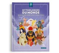 Mythologies du monde Robin Pécontal (Illustration), Julie Gouazé (Auteur), Clémentine V. Baron (Auteur), Bruno Wennagel (Illustration), Mathieu Ferret (Illustration), Mathilde Tuffin (Illustration), G