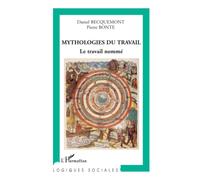 Mythologies du travail: Le travail nommé