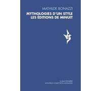 Mythologies d'un style : les Editions Minuit Les éditions Minuit - Mathilde Bonazzi - Baconniere - broché - Essai