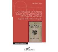Mythologies Et Réalités Juives Au Commencement De L'europe Moderne - Huguenots Et Juifs Ou L'illusion Rétrospective