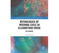 Mythologies Of Internal Exile In Elizabethan Verse