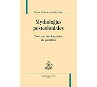 Mythologies postcoloniales – Pour une décolonisation du quotidien