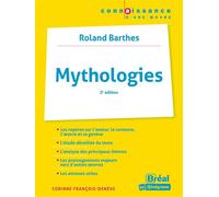 Mythologies Roland Barthes - Corinne François-Denève - Bréal - broché - Scolaire / Universitaire