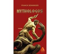 Mythologos - Franck Senninger - Anfortas Eds - broché - Roman