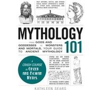 Mythology 101 by Kathleen Sears Inconnu (Auteur)