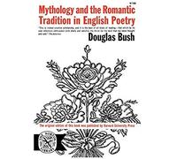 Mythology And The Romantic Tradition In English Poetry