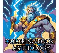 Mythology Coloring Book: 50 Intricate Illustrations of Legendary Gods, Creatures, and Myths - Perfect for All Ages and Stress Relief