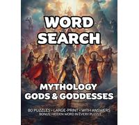 Mythology Gods & Goddesses Word Search: 80 Greek Gods, Roman Gods & World Deities-Themed Large-Print Puzzles - 1,600+ Words to Find - Includes Answer Keys & Bonus Quiz Word