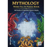 Mythology Word Fill-in Puzzle Book: 100 Puzzles of Legendary Beasts & Myths | An Epic Activity Book for Adults Featuring Greek, Roman, Norse, and ... Heroes | A Fun Brain Game for Fantasy Lovers