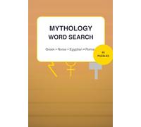 Mythology Word Search for Adults: Puzzles Featuring Greek, Norse, Egyptian & Roman Gods, Heroes and Legendary Creatures