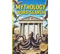 Mythology Word Search: Puzzles Featuring Gods, Heroes, Monsters & Legends Educational and Relaxing Brain Games for Mythology Lovers, Students & Seniors