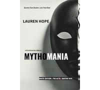 MYTHOMANIA: Secrets That Shatter, Lies That Bind - White Edition The Alternative Fate ( A gripping psychological thriller)