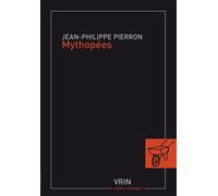 Mythopées Un portrait de la modernité tardive - Jean-Philippe Pierron - Vrin - broché - Essai
