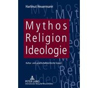 Mythos, Religion, Ideologie