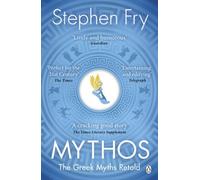 Mythos: The Greek Myths Retold (Stephen Fry's Greek Myths) by Fry, Stephen NEUF