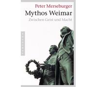 Mythos Weimar: Zwischen Geist und Macht