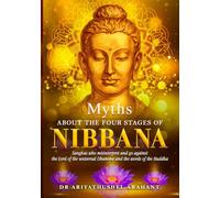 MYTHS ABOUT THE FOUR STAGES OF NIBBANA: Sanghas who misinterpret and go against the lord of the universal Dhamma and the words of the Buddha