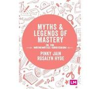 Myths and Legends of Mastery in the Mathematics Curriculum by Rosalyn University of Southampton Hyde Rosalyn University of Southampton Hyde (Auteur)