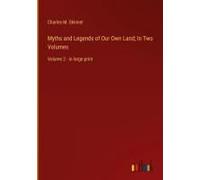 Myths And Legends Of Our Own Land; In Two Volumes