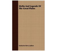 Myths And Legends Of The Great Plains