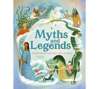 Myths and Legends: Tales From Around the World