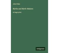 Myths and Myth-Makers: in large print