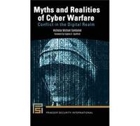 Myths and Realities of Cyber Warfare by Nicholas Michael Sambaluk Nicholas Michael Sambaluk (Auteur)