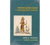 Myths and Tales of the Southeastern Indians John R. Swanton (Auteur)