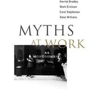 Myths at Work by Steve Portsmouth University Williams Carol Stephenson, Harriet Bradley, Mark Erickson, Steve Williams (Auteur)