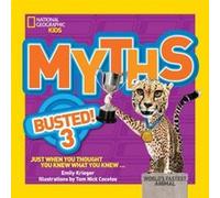 Myths Busted 3 by Emily Krieger National Geographic (Auteur)