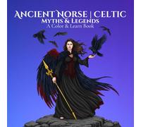 Myths & Legends: Norse | Celtic A Color & Learn Book: Timeless Stories, Symbols, and Civilizations Brought to Life for Calm, Creative Relaxation and Discovery