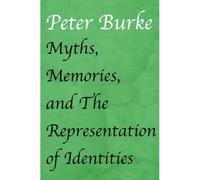 Myths, Memories, And The Representation Of Identities