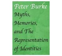 Myths, Memories, And The Representation Of Identities