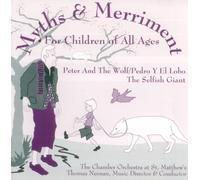 Myths & Merriment for Children of All Ages: Prokofiev: Peter and the Wolf, Op. 67 / Arnold: Three Shanties, Op. 4 / Newman: The Selfish Giant (Fantasy Suite No. 1)