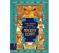 Myths, Mummies And Magic In Ancient Egypt