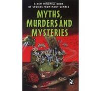 Myths, Murders and Mysteries: A New Windmill Book of Stories from Many Genres (New Windmills Collections KS3) Unknown (Auteur)