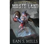 Myths of Origin: Waste Land