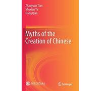 Myths Of The Creation Of Chinese