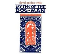 Myths of the DogMan by David Gordon White David Gordon White (Auteur)