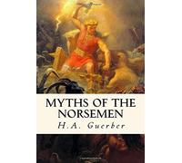 Myths of the Norsemen: From the Eddas and Sagas